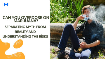 Can You Overdose on Marijuana? Separating Myth from Reality and Understanding the Risks